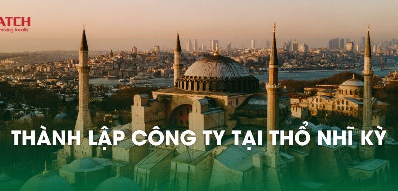 Thành lập công ty tại Thổ Nhĩ Kỳ