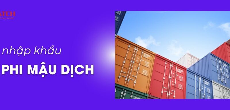 Thủ tục nhập khẩu hàng phi mậu dịch